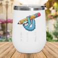 Back To School First Grade Sloth Hanging Out In 1st Grade Wine Tumbler Back To School First Grade Sloth Hanging Out In 1st Grade Wine Tumbler