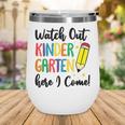 Back To School Kids Watch Out Kindergarten Here I Come Wine Tumbler Back To School Kids Watch Out Kindergarten Here I Come Wine Tumbler