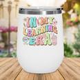 Back To School In My Learning Era Student Pre-K Kindergarten Wine Tumbler Back To School In My Learning Era Student Pre-K Kindergarten Wine Tumbler