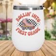 Back To School Rollin Into First Grade Girls Wine Tumbler Back To School Rollin Into First Grade Girls Wine Tumbler