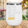 Baseball Player Get Up Get Outta Here Gone Home Run Wine Tumbler Baseball Player Get Up Get Outta Here Gone Home Run Wine Tumbler