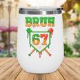 Bruh 67 Baseball Christmas Gingerbread Drip Number 67 Player Wine Tumbler