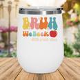 Bruh We Back 5th Grade Vibes Back To School Fifth Grade Wine Tumbler Bruh We Back 5th Grade Vibes Back To School Fifth Grade Wine Tumbler