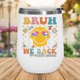 Bruh We Back Middle School Retro Back To School Boys Girls Wine Tumbler