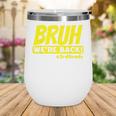 Bruh We'Re Back FUNNY 3rd Grade Back To School Third Grade Wine Tumbler Bruh We'Re Back FUNNY 3rd Grade Back To School Third Grade Wine Tumbler