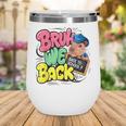 Bruh Wir UnterstüTzen Den Ersten Schulday Back To School Capybara Wine Tumbler