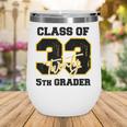 Class Of 2033 5th Grader Elementary School Back To School Wine Tumbler