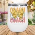Coach Team Groovy Coquette Bow Cute Back To School Wine Tumbler Coach Team Groovy Coquette Bow Cute Back To School Wine Tumbler