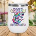 Crush Kindergarten Girls Back To School Unicorn First Day Wine Tumbler Crush Kindergarten Girls Back To School Unicorn First Day Wine Tumbler