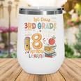 Cute My First Day Of 3rd Grade Back To School Boys Girls Wine Tumbler Cute My First Day Of 3rd Grade Back To School Boys Girls Wine Tumbler