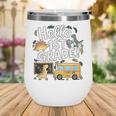 Cute Hello 1st Grade Dinosaur School Back To School Dino Bus Wine Tumbler Cute Hello 1st Grade Dinosaur School Back To School Dino Bus Wine Tumbler