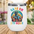 Dinosaur Video Games Back To School 5th Grade Boys Gamer Wine Tumbler Dinosaur Video Games Back To School 5th Grade Boys Gamer Wine Tumbler