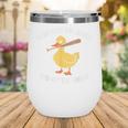 Duck And Baseball Bat Mess With The Quack You Get Whack Wine Tumbler