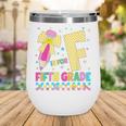 F Is For Fifth Grade Back To School Pencil Bow 5th Grade Kid Wine Tumbler