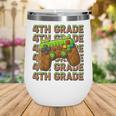 First Day Of 4th Grade Level Begins Back To School Girl Boy Wine Tumbler First Day Of 4th Grade Level Begins Back To School Girl Boy Wine Tumbler