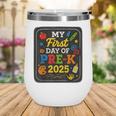 My First Day Of Pre-K 2025 Back To School Kids Wine Tumbler My First Day Of Pre-K 2025 Back To School Kids Wine Tumbler