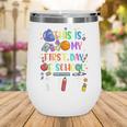 This Is My First Day Of School Boys Girls Kid Back To School Wine Tumbler This Is My First Day Of School Boys Girls Kid Back To School Wine Tumbler