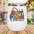 First Grade Dream Team First Day Of 1st Grade Back To School Wine Tumbler First Grade Dream Team First Day Of 1st Grade Back To School Wine Tumbler