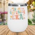 In My Fourth Grade Era Retro 4th Grade Back To School Wine Tumbler In My Fourth Grade Era Retro 4th Grade Back To School Wine Tumbler