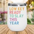 Gen Z Alpha Back To School Low Key Ready To Slay This Year Wine Tumbler Gen Z Alpha Back To School Low Key Ready To Slay This Year Wine Tumbler