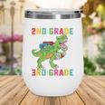 Goodbye 2nd Grade Hello 3rd GradeRex Back To School Wine Tumbler