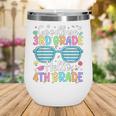 Goodbye 3rd Grade Hello 4th Grade Graduation Back To School Wine Tumbler Goodbye 3rd Grade Hello 4th Grade Graduation Back To School Wine Tumbler