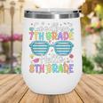 Goodbye 7th Grade Hello 8th Grade Graduation Back To School Wine Tumbler
