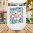 Groovy Preschool Cute Back To School First Day Of Pre K Wine Tumbler Groovy Preschool Cute Back To School First Day Of Pre K Wine Tumbler
