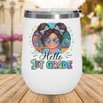 Hello 1st Grade Girl Back To School Kids Boys Girls Wine Tumbler