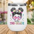 Hello 2nd Grade Messy Bun Back To School First Day Girl Kids Wine Tumbler Hello 2nd Grade Messy Bun Back To School First Day Girl Kids Wine Tumbler