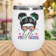 Hello First Grade Shirt Messy Bun Tie Dye Back To School Wine Tumbler Hello First Grade Shirt Messy Bun Tie Dye Back To School Wine Tumbler