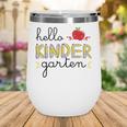 Hello Kindergarten Back To School Cute First Day Kids School Wine Tumbler Hello Kindergarten Back To School Cute First Day Kids School Wine Tumbler