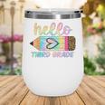 Hello Third Grade Back To School Pencil Tie Dye 3rd Grade Wine Tumbler Hello Third Grade Back To School Pencil Tie Dye 3rd Grade Wine Tumbler