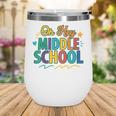 Hey Middle School First Day Back To School Students Wine Tumbler