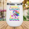 I'm Ready To Crush 3rd Grade Back To School Dancing Unicorn Wine Tumbler I'm Ready To Crush 3rd Grade Back To School Dancing Unicorn Wine Tumbler