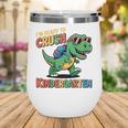 I'm Ready To Crush Kindergarten T-Rex Back To School Dino Wine Tumbler I'm Ready To Crush Kindergarten T-Rex Back To School Dino Wine Tumbler