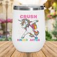 I'm Ready To Crush Kindergarten Unicorn Back To School Wine Tumbler I'm Ready To Crush Kindergarten Unicorn Back To School Wine Tumbler