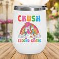 I'm Ready To Crush Second Grade Unicorn Back To School Girls Wine Tumbler I'm Ready To Crush Second Grade Unicorn Back To School Girls Wine Tumbler