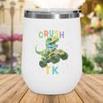 I'm Ready To Crush TK Dinosaur Back To School TK Kid Wine Tumbler I'm Ready To Crush TK Dinosaur Back To School TK Kid Wine Tumbler
