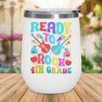 Im Ready To Rock 4th Grade Back To School 4th Grade Guitar Performance Wine Tumbler