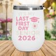 It’s My Last First Day Senior 2026 Back To School Class 2026 Wine Tumbler It’s My Last First Day Senior 2026 Back To School Class 2026 Wine Tumbler