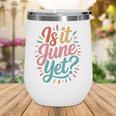 Is It June Yet Back To School Student Groovy Kids Premium Tri-Blend Wine Tumbler Is It June Yet Back To School Student Groovy Kids Premium Tri-Blend Wine Tumbler