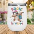 Kids Boom I'm Going To 1st Grade Dabbing Sloth For Back To School Wine Tumbler