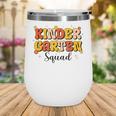 Kinder Garten Squad Team Back To School Kinder Garten Kids Wine Tumbler Kinder Garten Squad Team Back To School Kinder Garten Kids Wine Tumbler