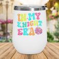 In My Knights Era Back To School Spirit Game Retro Groovy Wine Tumbler In My Knights Era Back To School Spirit Game Retro Groovy Wine Tumbler