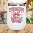 Last First Day Class Of 2026 Senior Mom Back To School Wine Tumbler Last First Day Class Of 2026 Senior Mom Back To School Wine Tumbler
