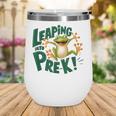Leaping Into Pre-K Jumping Tree Frog Back To School Fun Wine Tumbler Leaping Into Pre-K Jumping Tree Frog Back To School Fun Wine Tumbler