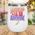 Learning Back To School Is a Motivational Wine Tumbler Learning Back To School Is a Motivational Wine Tumbler