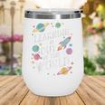 Learning Is Out Of This World Back To School Wine Tumbler Learning Is Out Of This World Back To School Wine Tumbler