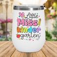 Little Miss Kindergarten Back To School Cute Kinder Girls Wine Tumbler Little Miss Kindergarten Back To School Cute Kinder Girls Wine Tumbler